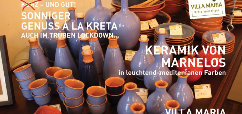 Sonniger Genuss á la Kreta – auch im trüben Lockdown…  Heute: Marnelos – Keramik in leuchtend-mediterranen Farben
