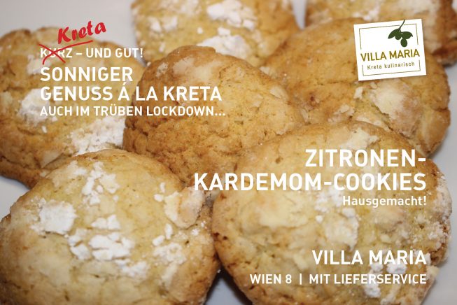 Sonniger Genuss á la Kreta – auch im trüben Lockdown…  Heute: Villa Maria | Zitronen-Kardemom-Cookies: hausgemacht!