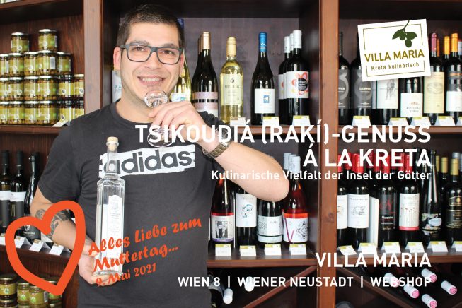 9. Mai 2021: Alles Liebe zum Muttertag…  Tsikoudiá (Rakí)-Genuss á la Kreta – Kulinarische Vielfalt der Insel der Götter