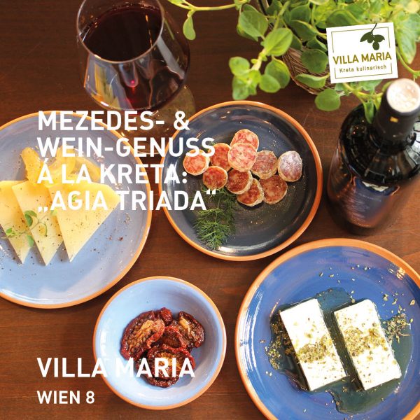 Mezedes- & Weingenuss á la Kreta bei Villa Maria in Wien 8: „Mezedes-Variation „Agia Triada“ – τη μικρή συνοδεία κρασιού, die kleine Weinbegleitung.