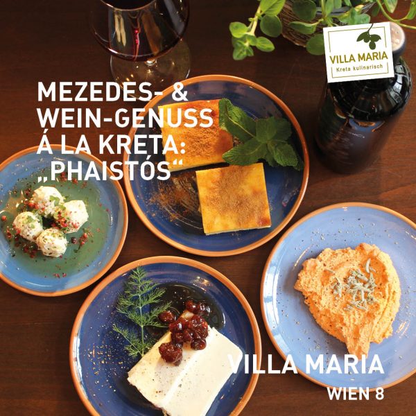 Mezedes- & Weingenuss á la Kreta bei Villa Maria in Wien 8: „Mezedes-Variation „Phaistós“ – το επιδόρπιο και τυρί, das Dessert und der Käse“.
