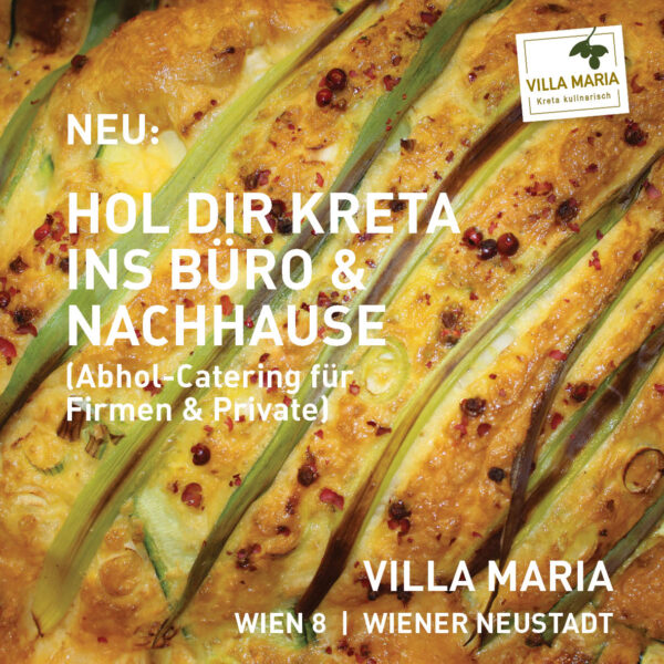 Neu bei Villa Maria: „Hol Dir Kreta ins Büro & nachhause“: Abhol-Catering à la Kreta für Firmen und Private
