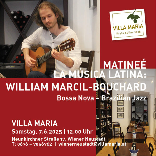 Samstag, 7.6.2025, 12.00 Uhr: Matineé La Música Latina bei Villa Maria | Kreta kulinarisch: William Marcil-Bouchard spielt „Bossa Nova – Brazilian Jazz“.