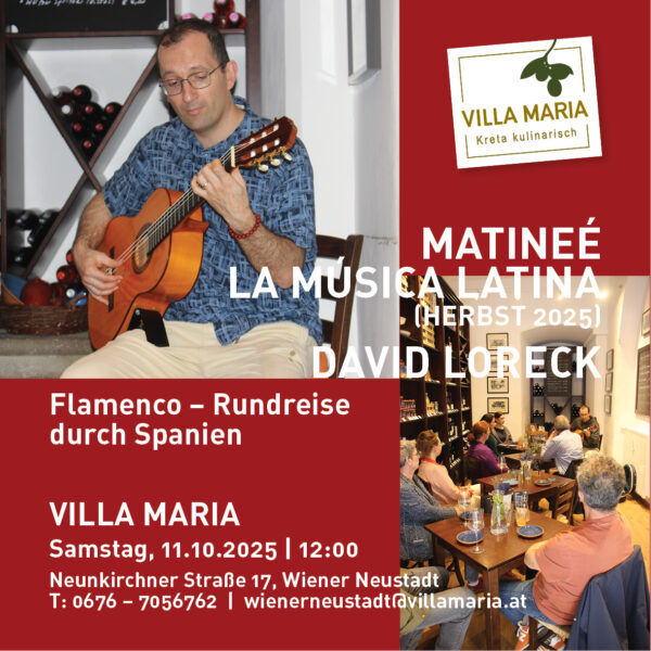 Nur noch wenige Plätze: Samstag, 11.10.2025, 12:00: Matineé La Música Latina bei Villa Maria | Kreta kulinarisch: David Loreck spielt „Flamenco – Rundreise durch Spanien“.