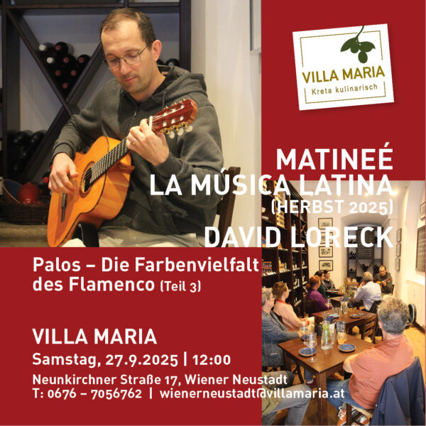 Samstag, 27.9.2025, 12:00: Matineé La Música Latina bei Villa Maria | Kreta kulinarisch: David Loreck spielt „Palos – die Farbenvielfalt des Flamencos, Teil 3“.