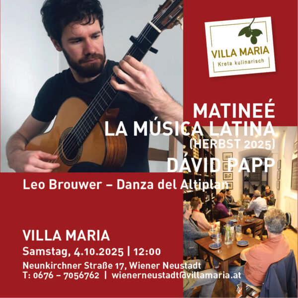 Samstag, 4.10.2025, 12:00: Matineé La Música Latina bei Villa Maria | Kreta kulinarisch: Dávid Papp spielt „Leo Brouwer – Danza del Altiplano“.