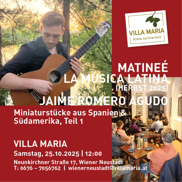 Samstag, 25.10.2025, 12:00: Matineé La Música Latina bei Villa Maria | Kreta kulinarisch: Jaime Romero Agudo spielt „Miniaturstücke aus Spanien & Südamerika, Teil 1“.