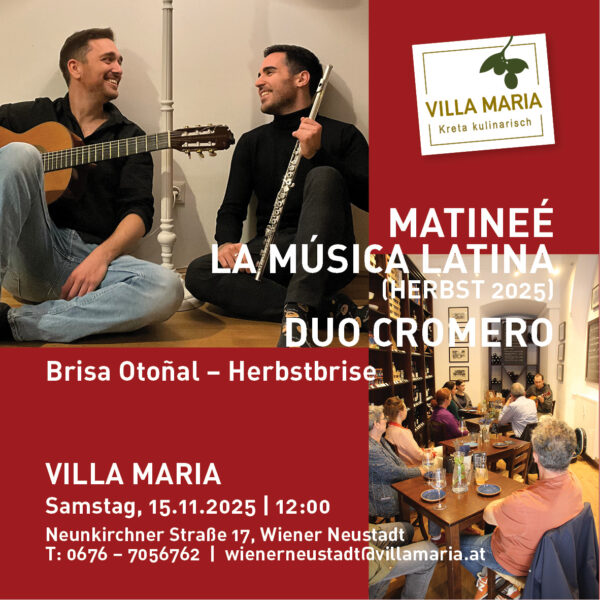 Samstag, 15.11.2025, 12:00: Matineé La Música Latina bei Villa Maria | Kreta kulinarisch: Duo Cromero spielt „Brisa Otoñal – Herbstbrise“. Nur noch wenige Plätze…